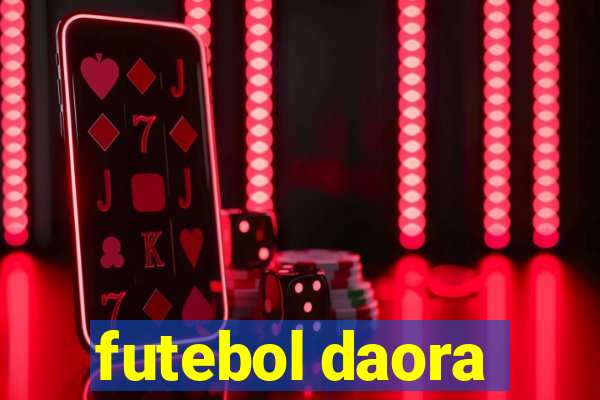 futebol daora